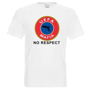 Тениска UEFA MAFIA NO RESPECT